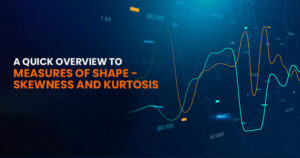 Read more about the article Measures of Shape – Skewness And Kurtosis