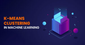Read more about the article K-means Clustering In Machine Learning 