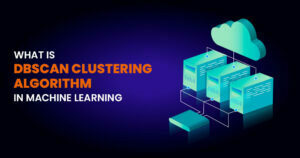Read more about the article What Is Dbscan Clustering Algorithm In Machine Learning