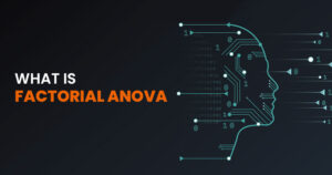 Read more about the article What Is Factorial Anova?